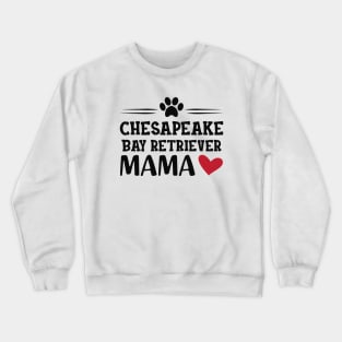 chesapeake bay retriever mama Crewneck Sweatshirt